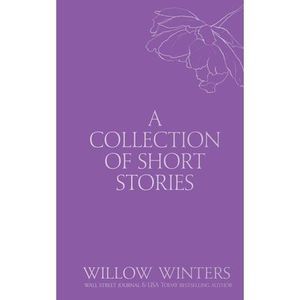 A Collection of Short Stories: Kisses and Wishes -- Willow Winters